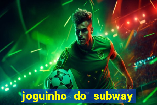 joguinho do subway surf que ganha dinheiro de verdade